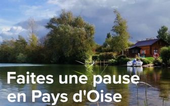 Faites une pause en Pays d'Oise et d'Halatte